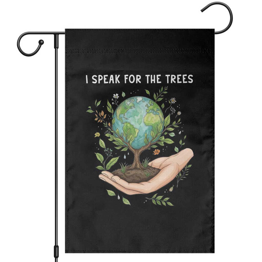 I Speak For The Trees Garden Flag Earth Day Awareness TS14 Black Print Your Wear