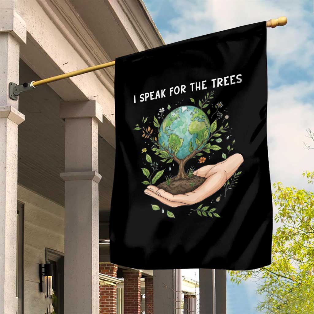I Speak For The Trees Garden Flag Earth Day Awareness TS14 Print Your Wear