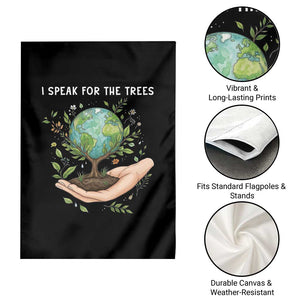 I Speak For The Trees Garden Flag Earth Day Awareness TS14 Print Your Wear