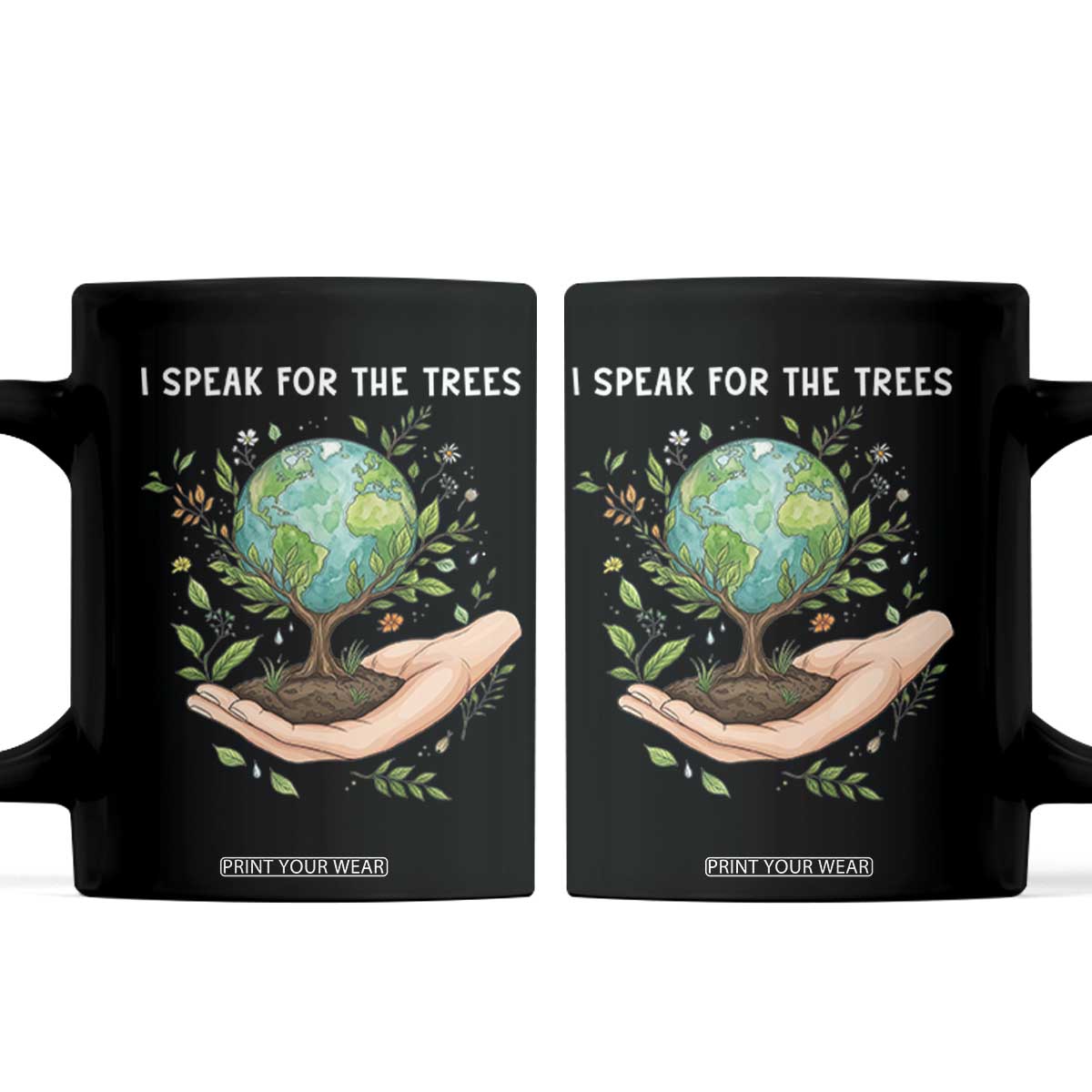 I Speak For The Trees Coffee Mug Earth Day Awareness TS14 Black Print Your Wear