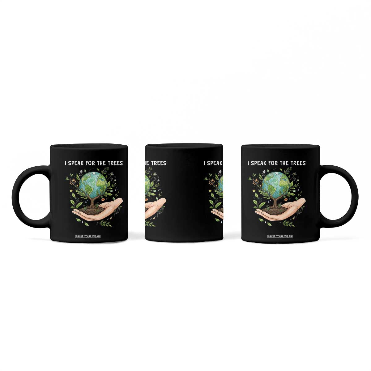 I Speak For The Trees Coffee Mug Earth Day Awareness TS14 Print Your Wear