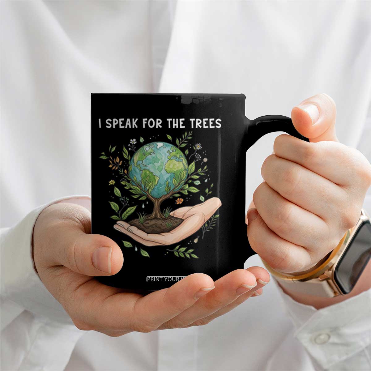 I Speak For The Trees Coffee Mug Earth Day Awareness TS14 Print Your Wear