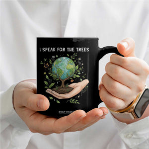 I Speak For The Trees Coffee Mug Earth Day Awareness TS14 Print Your Wear