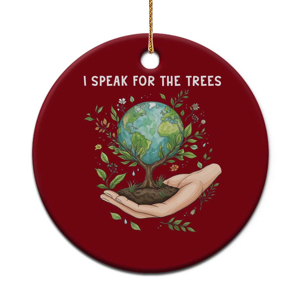 I Speak For The Trees Ceramic Ornament Earth Day Awareness TS14 1pc Red Print Your Wear