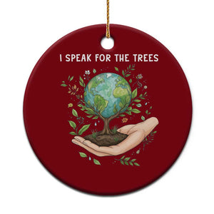 I Speak For The Trees Ceramic Ornament Earth Day Awareness TS14 1pc Red Print Your Wear
