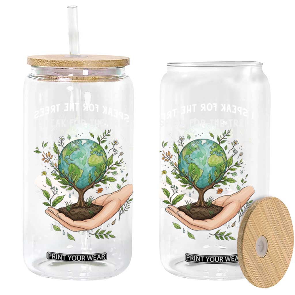 I Speak For The Trees Glass Can Earth Day Awareness TS14 Print Your Wear