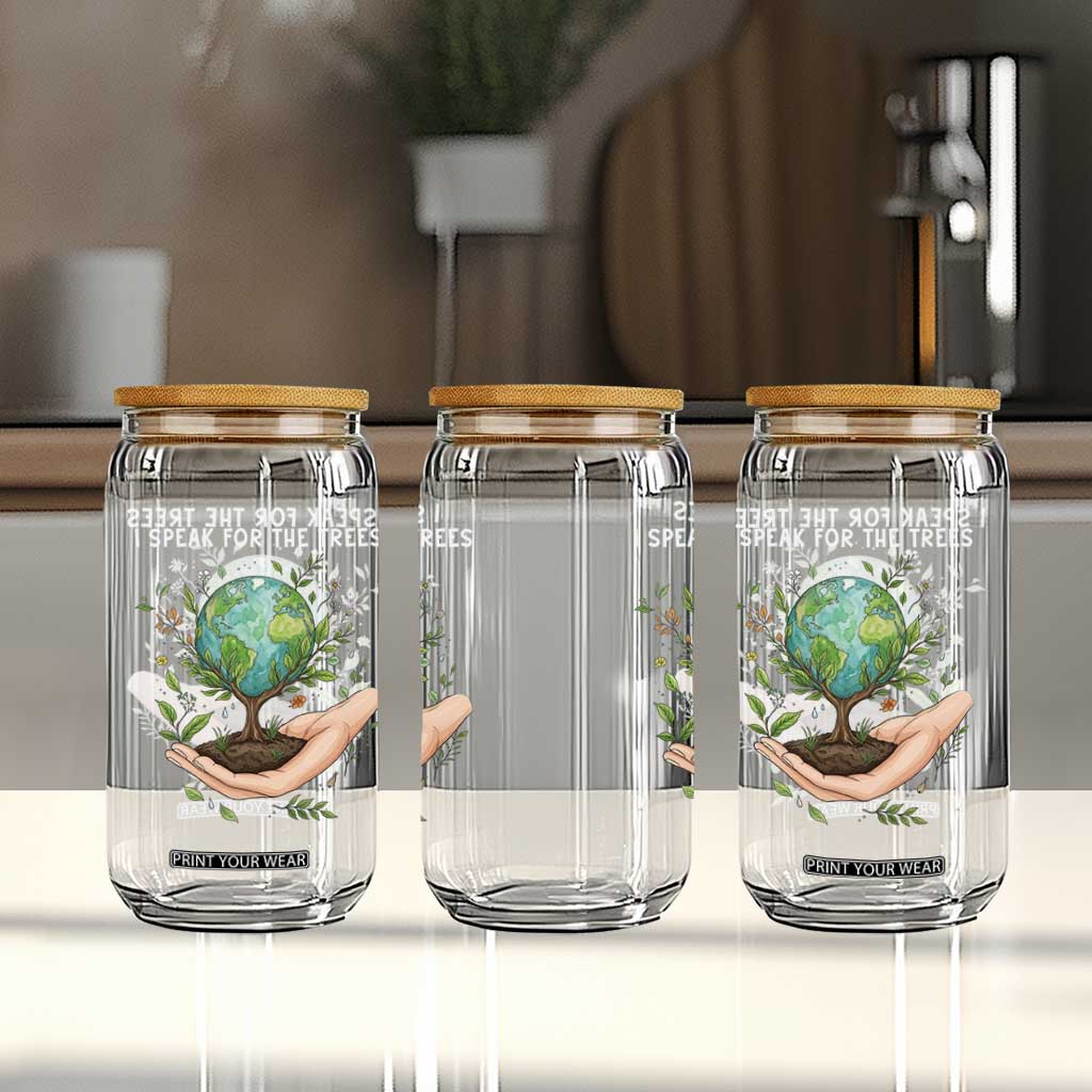 I Speak For The Trees Glass Can Earth Day Awareness TS14 Print Your Wear