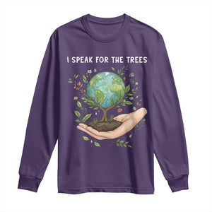 I Speak For The Trees Long Sleeve Shirt Earth Day Awareness TS14 Purple Print Your Wear