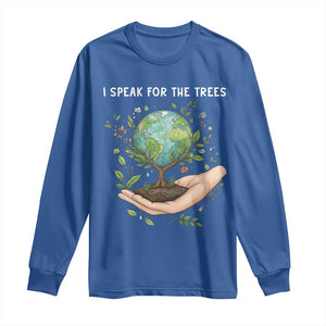 I Speak For The Trees Long Sleeve Shirt Earth Day Awareness TS14 Royal Blue Print Your Wear