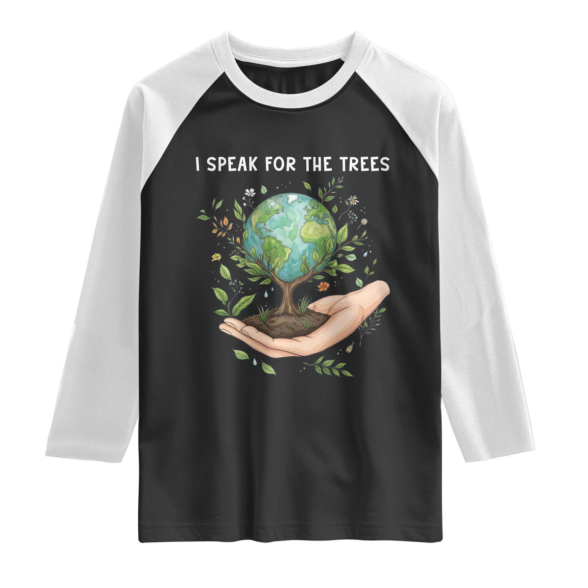 I Speak For The Trees Raglan Shirt Earth Day Awareness TS14 Black White Print Your Wear