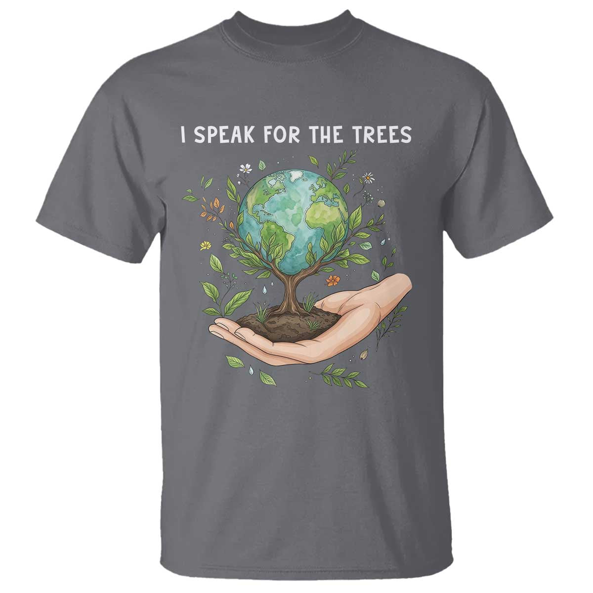 I Speak For The Trees T Shirt Earth Day Awareness TS14 Charcoal Print Your Wear