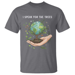 I Speak For The Trees T Shirt Earth Day Awareness TS14 Charcoal Print Your Wear