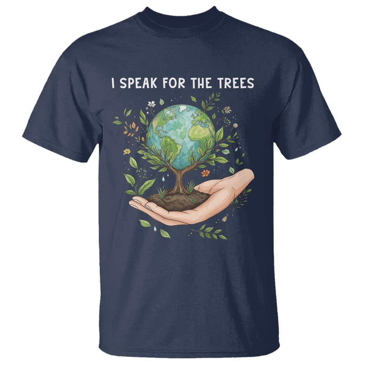 I Speak For The Trees T Shirt Earth Day Awareness TS14 Navy Print Your Wear