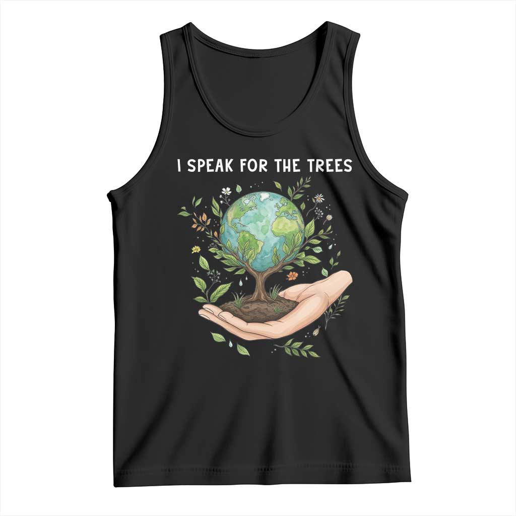 I Speak For The Trees Tank Top Earth Day Awareness TS14 Black Print Your Wear