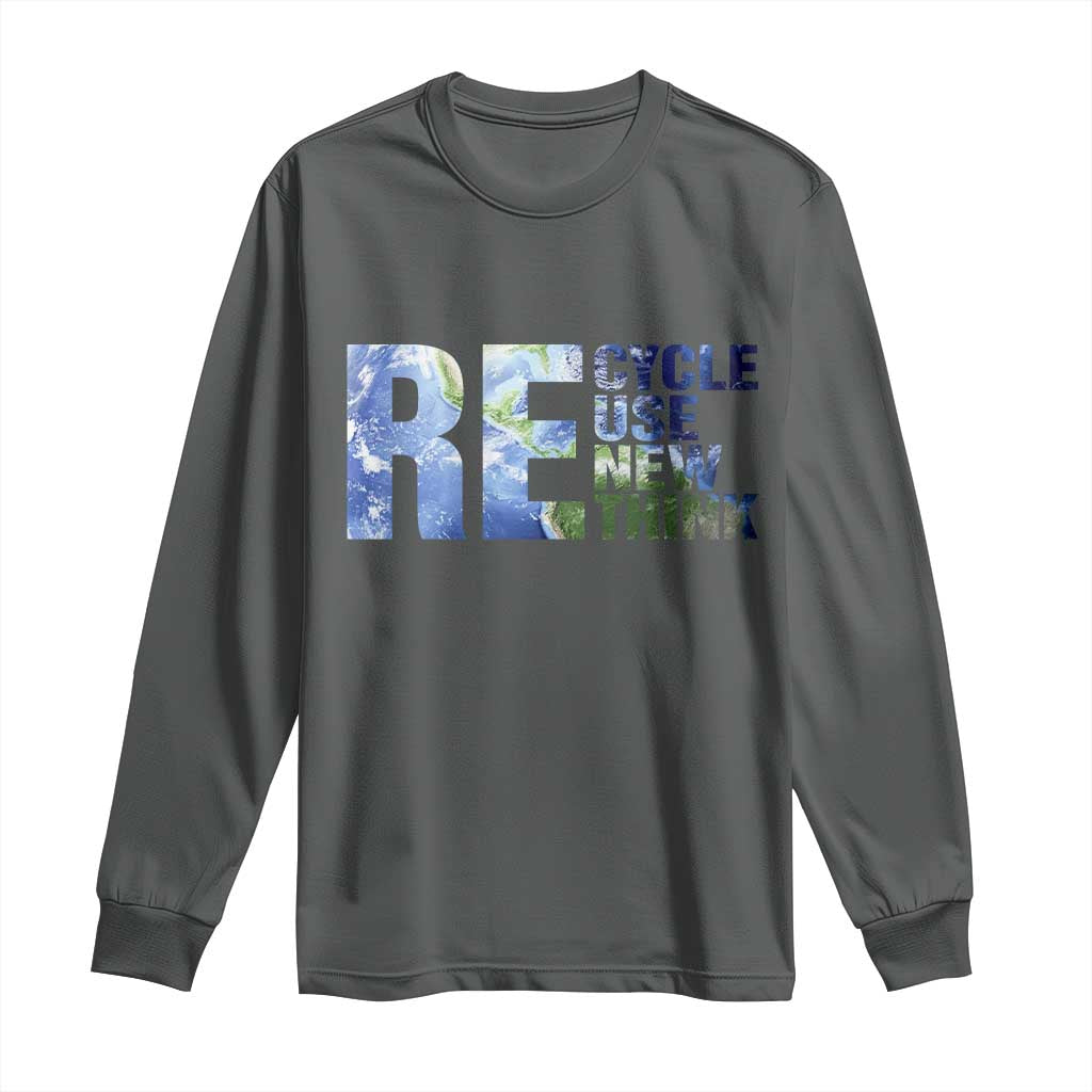 Earth Day Long Sleeve Shirt Recycle Reuse Renew Rethink TS14 Dark Heather Print Your Wear