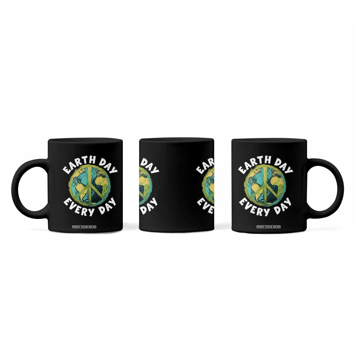 Earth Day Everyday Coffee Mug Peace Sign Nature Lover TS14 Print Your Wear