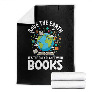 Save the Earth Throw Blanket It's the Only Planet with Books TS14 Black Print Your Wear