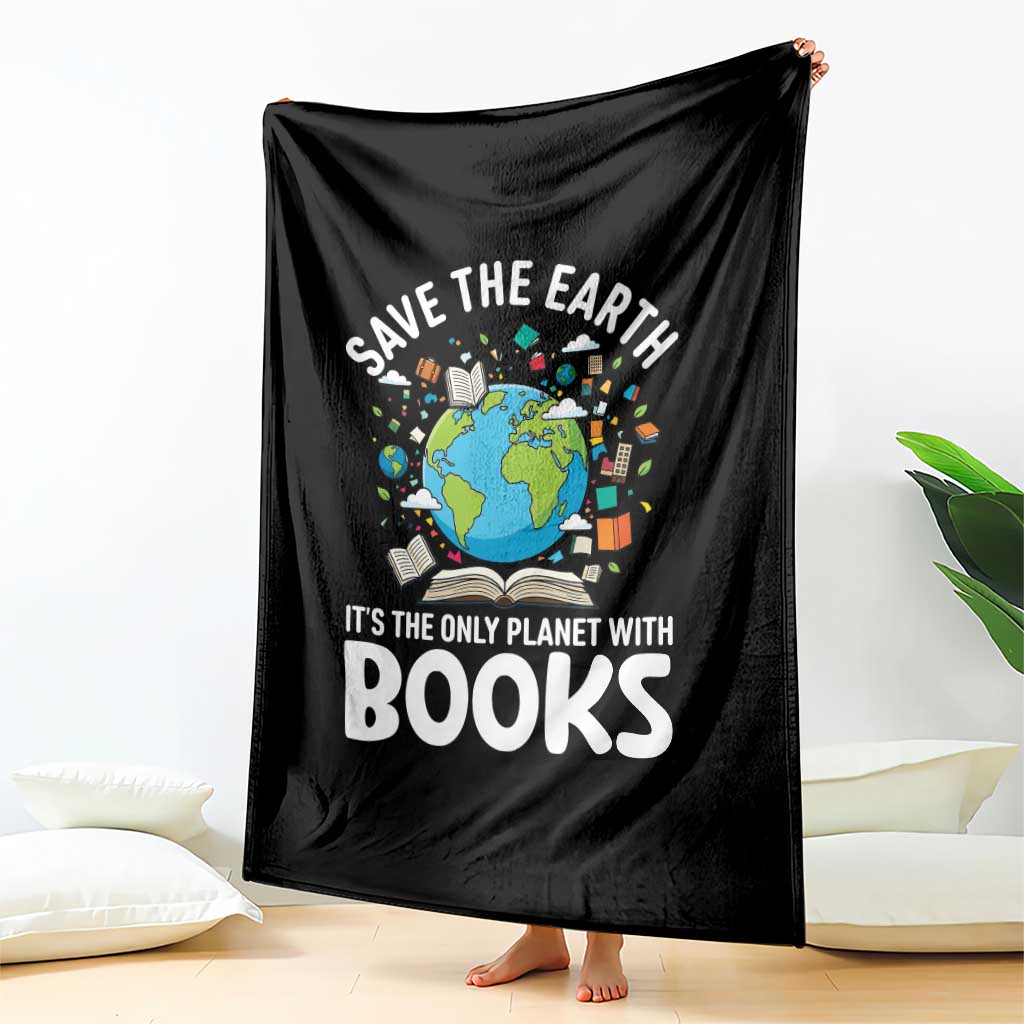 Save the Earth Throw Blanket It's the Only Planet with Books TS14 Print Your Wear