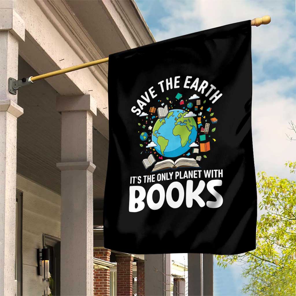 Save the Earth Garden Flag It's the Only Planet with Books TS14 Print Your Wear