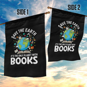 Save the Earth Garden Flag It's the Only Planet with Books TS14 Print Your Wear