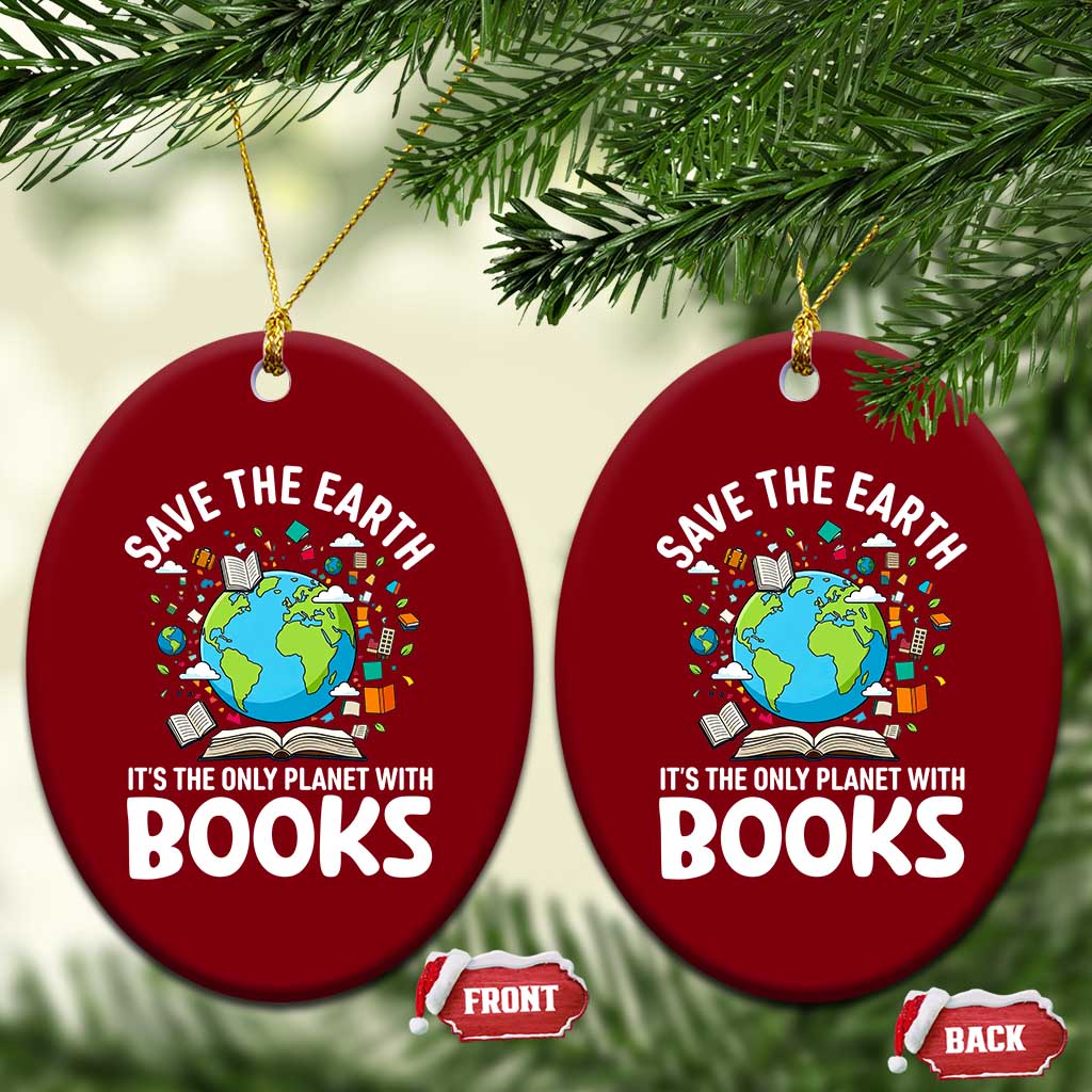 Save the Earth Ceramic Ornament It's the Only Planet with Books TS14 Print Your Wear