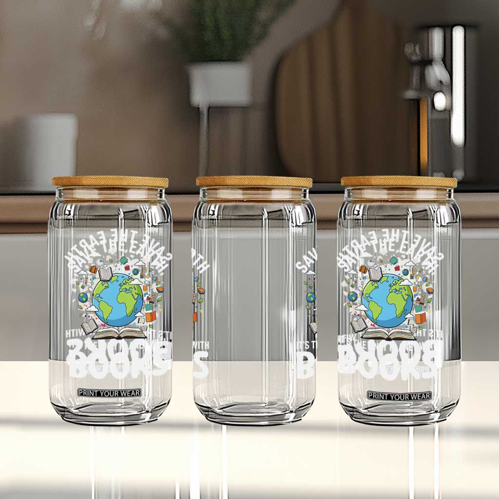 Save the Earth Glass Can It's the Only Planet with Books TS14 Print Your Wear