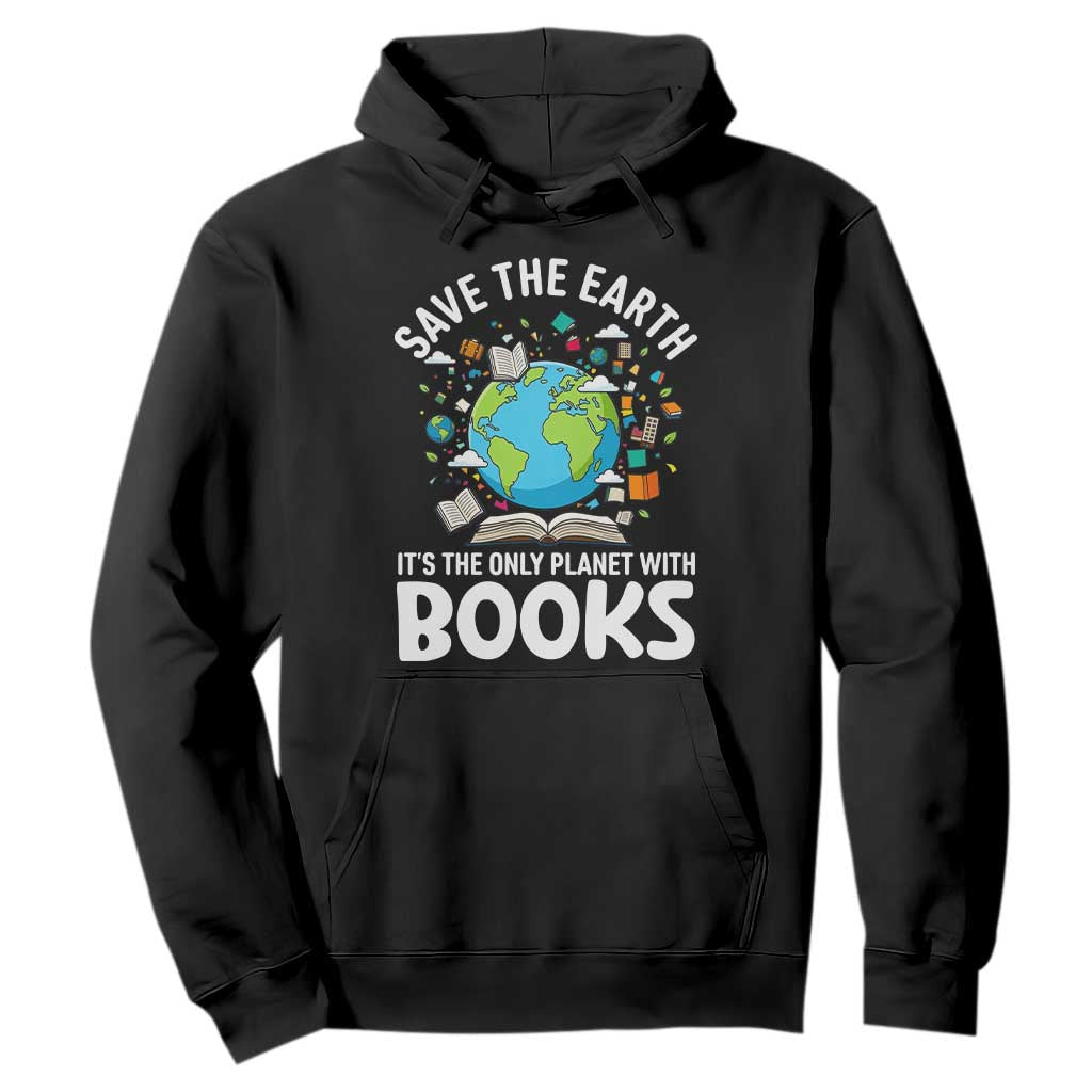 Save the Earth Hoodie It's the Only Planet with Books TS14 Black Print Your Wear