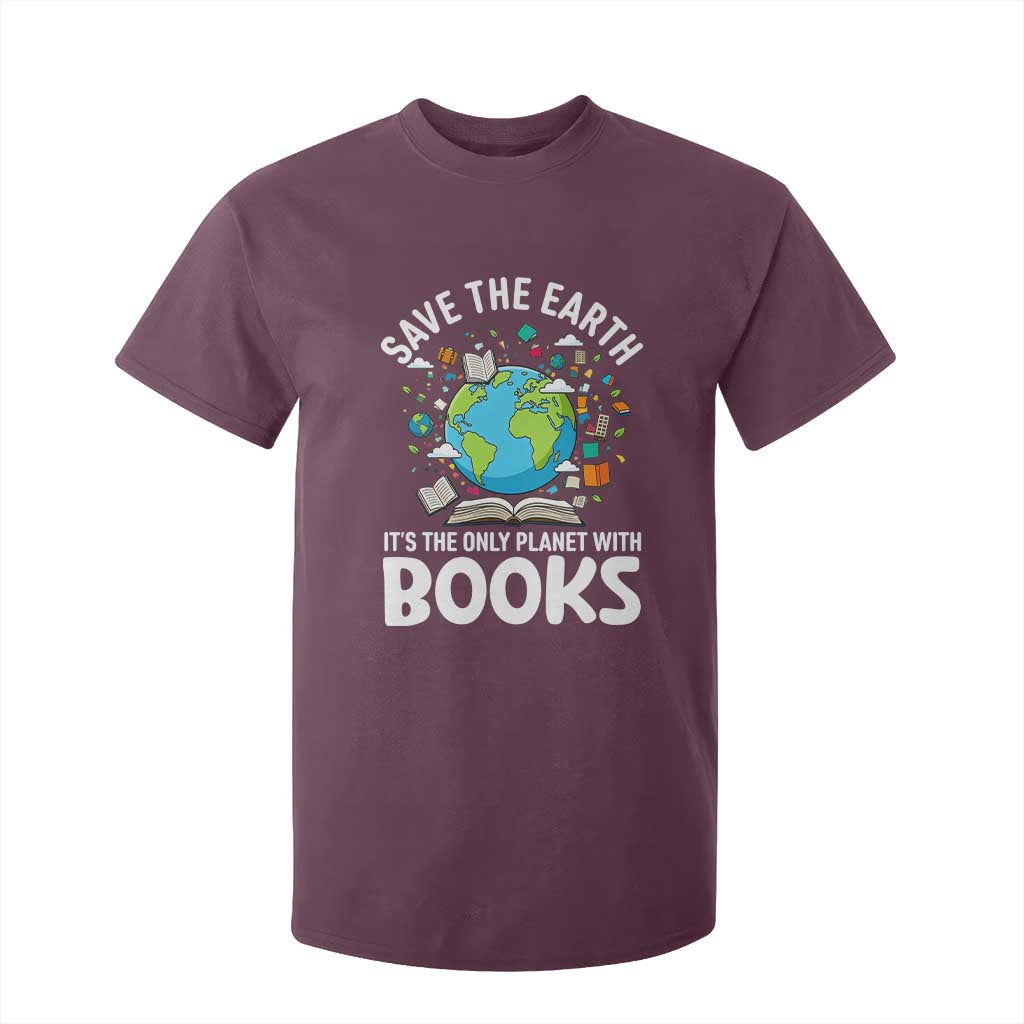 Save the Earth T Shirt For Kid It's the Only Planet with Books TS14 Maroon Print Your Wear