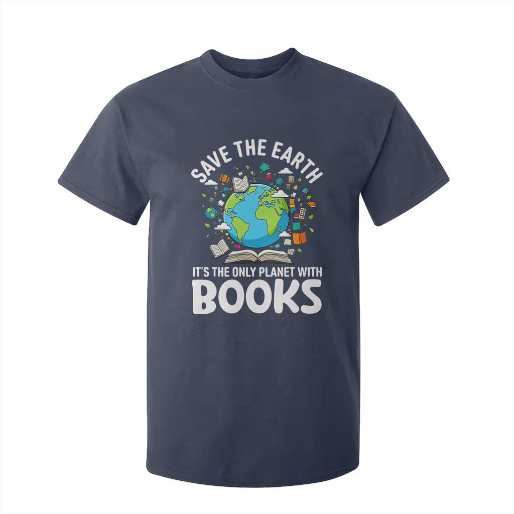 Save the Earth T Shirt For Kid It's the Only Planet with Books TS14 Navy Print Your Wear