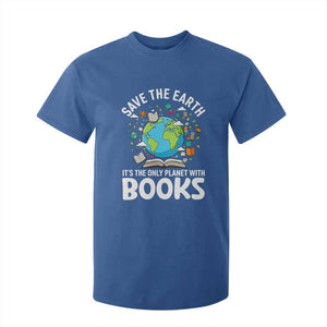 Save the Earth T Shirt For Kid It's the Only Planet with Books TS14 Royal Blue Print Your Wear