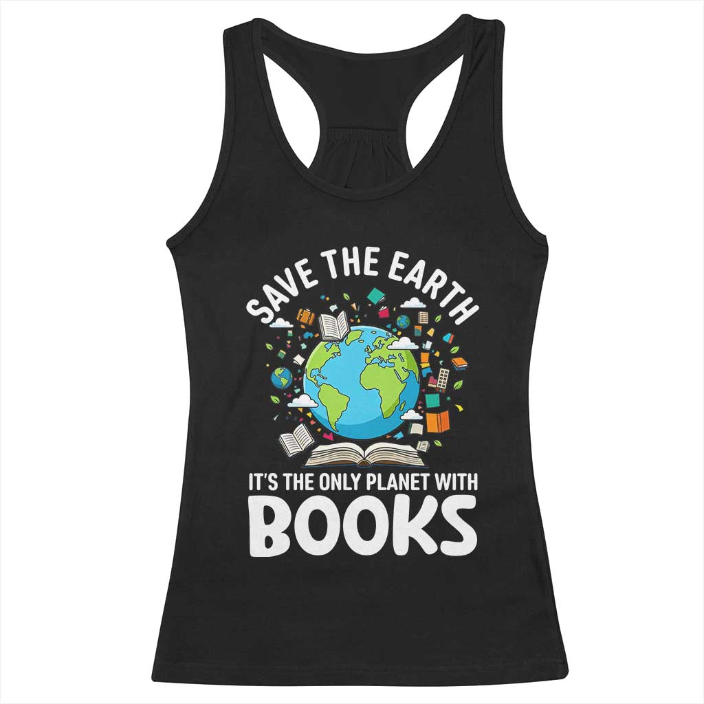 Save the Earth Racerback Tank Top It's the Only Planet with Books TS14 Black Print Your Wear
