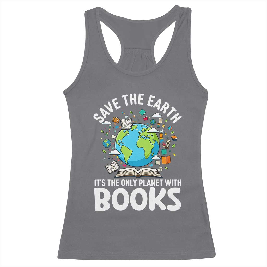Save the Earth Racerback Tank Top It's the Only Planet with Books TS14 Charcoal Print Your Wear