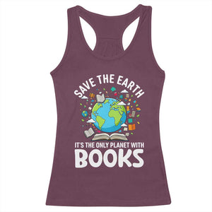 Save the Earth Racerback Tank Top It's the Only Planet with Books TS14 Maroon Print Your Wear