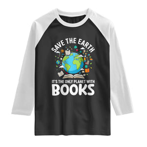 Save the Earth Raglan Shirt It's the Only Planet with Books TS14 Black White Print Your Wear