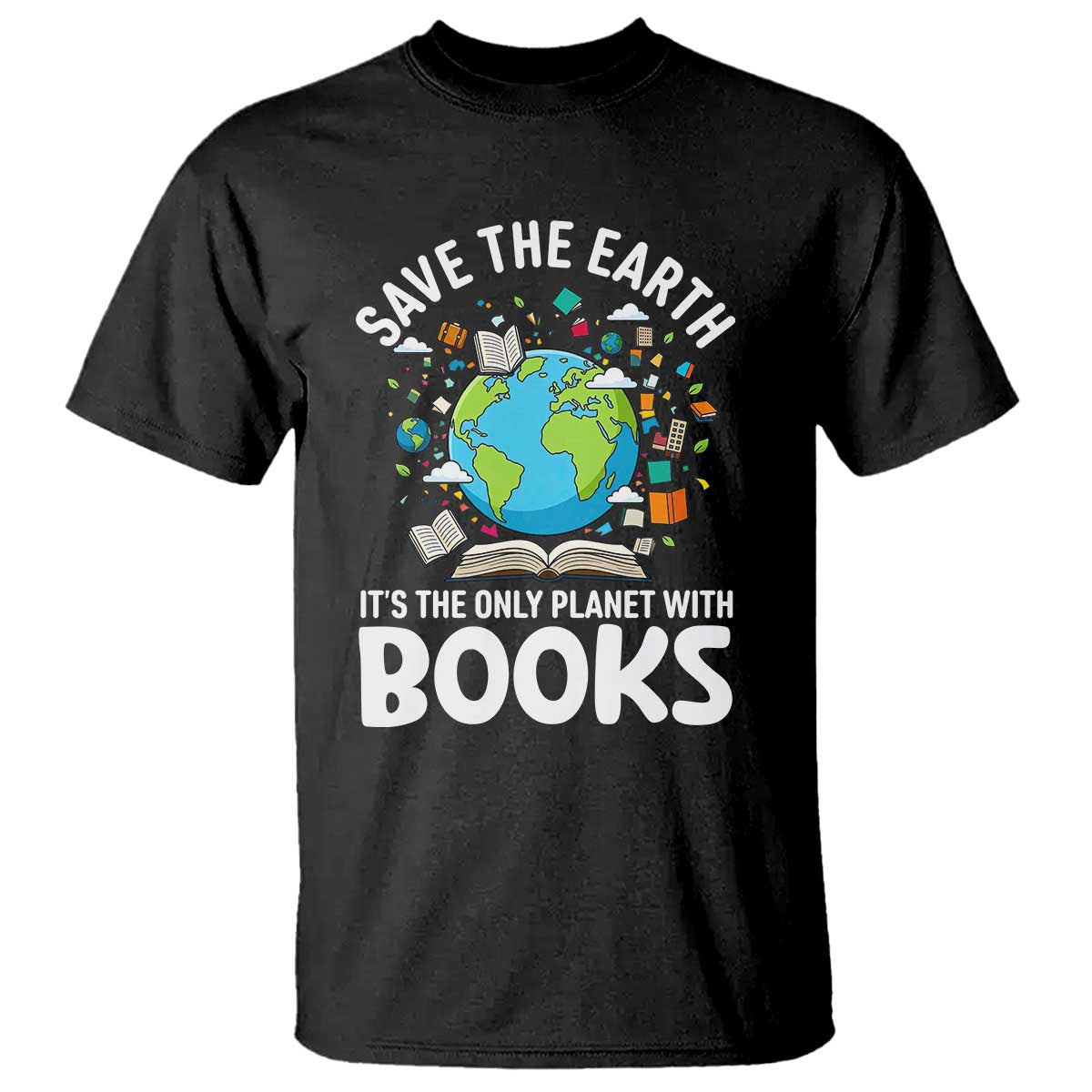 Save the Earth T Shirt It's the Only Planet with Books TS14 Black Print Your Wear