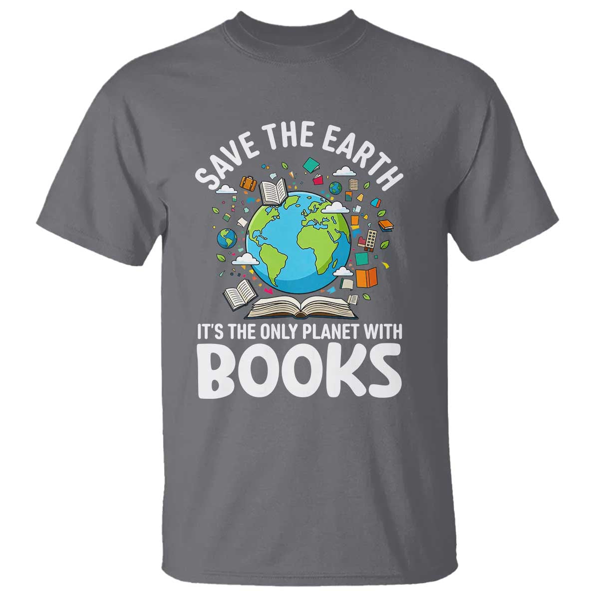 Save the Earth T Shirt It's the Only Planet with Books TS14 Charcoal Print Your Wear
