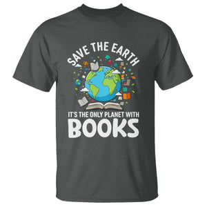 Save the Earth T Shirt It's the Only Planet with Books TS14 Dark Heather Print Your Wear