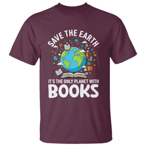 Save the Earth T Shirt It's the Only Planet with Books TS14 Maroon Print Your Wear