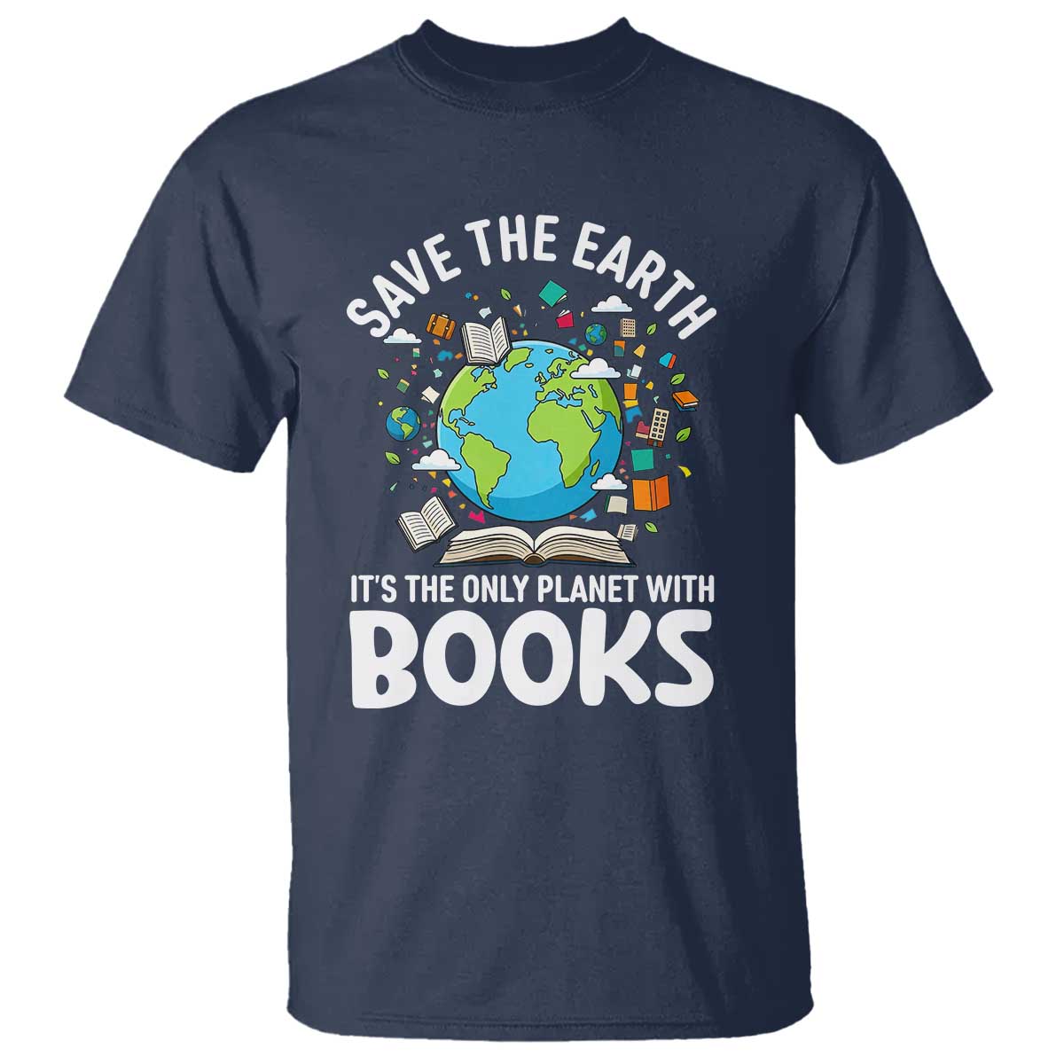 Save the Earth T Shirt It's the Only Planet with Books TS14 Navy Print Your Wear