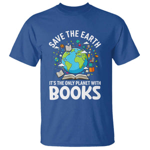 Save the Earth T Shirt It's the Only Planet with Books TS14 Royal Blue Print Your Wear