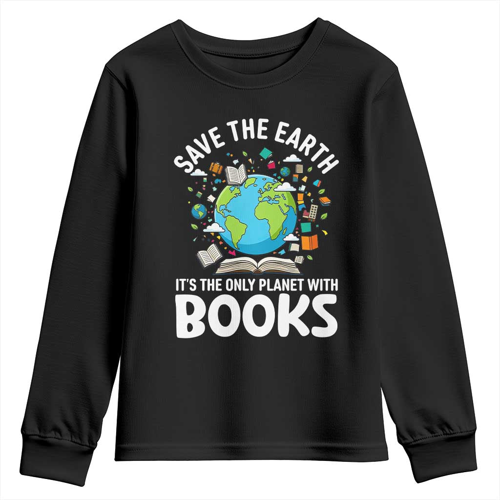 Save the Earth Youth Sweatshirt It's the Only Planet with Books TS14 Black Print Your Wear