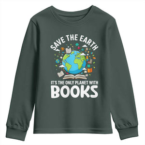 Save the Earth Youth Sweatshirt It's the Only Planet with Books TS14 Dark Forest Green Print Your Wear