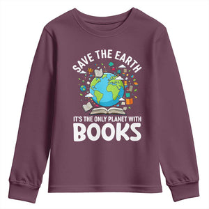 Save the Earth Youth Sweatshirt It's the Only Planet with Books TS14 Maroon Print Your Wear
