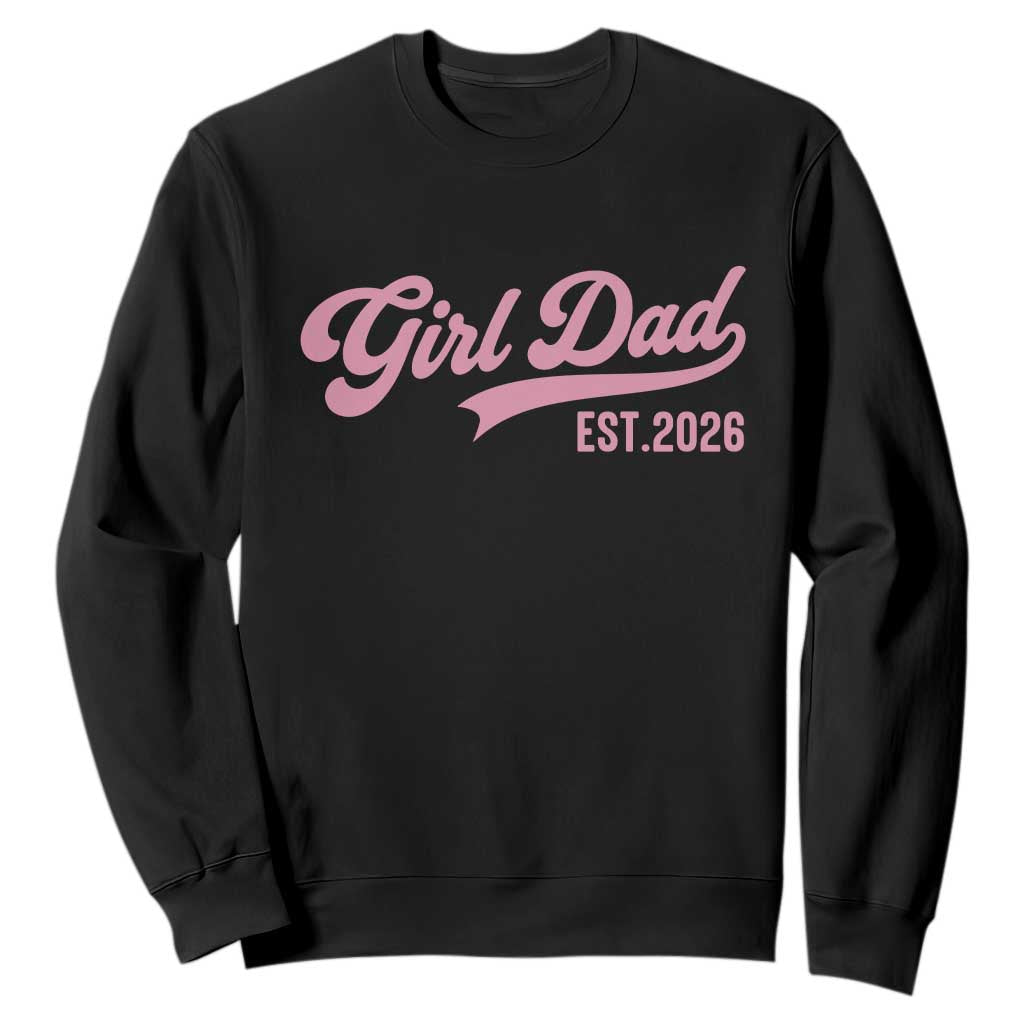 Soon to Be Daddy of Baby Girl 2026 Sweatshirt Promoted to Daddy New Dad TS14 Black Print Your Wear