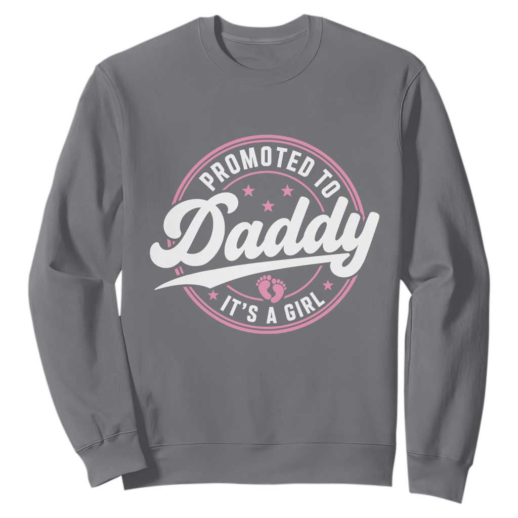 Promoted To Daddy It's A Girl Sweatshirt Funny Pregnancy Reveal TS14 Charcoal Print Your Wear