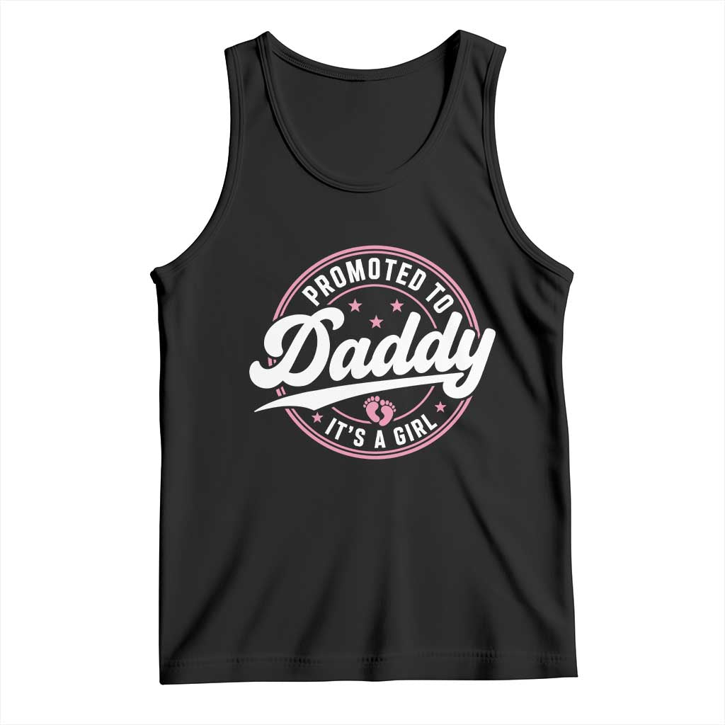 Promoted To Daddy It's A Girl Tank Top Funny Pregnancy Reveal TS14 Black Print Your Wear
