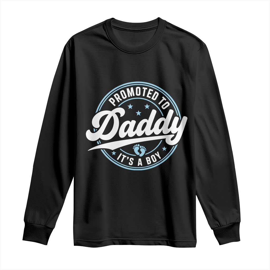 Promoted To Daddy It's A Boy Long Sleeve Shirt Funny Pregnancy Reveal TS14 Black Print Your Wear
