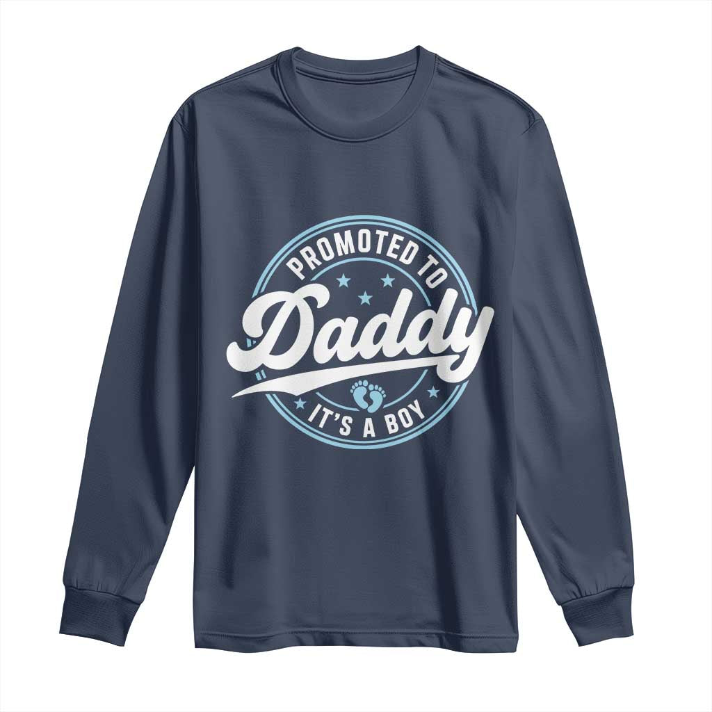 Promoted To Daddy It's A Boy Long Sleeve Shirt Funny Pregnancy Reveal TS14 Navy Print Your Wear