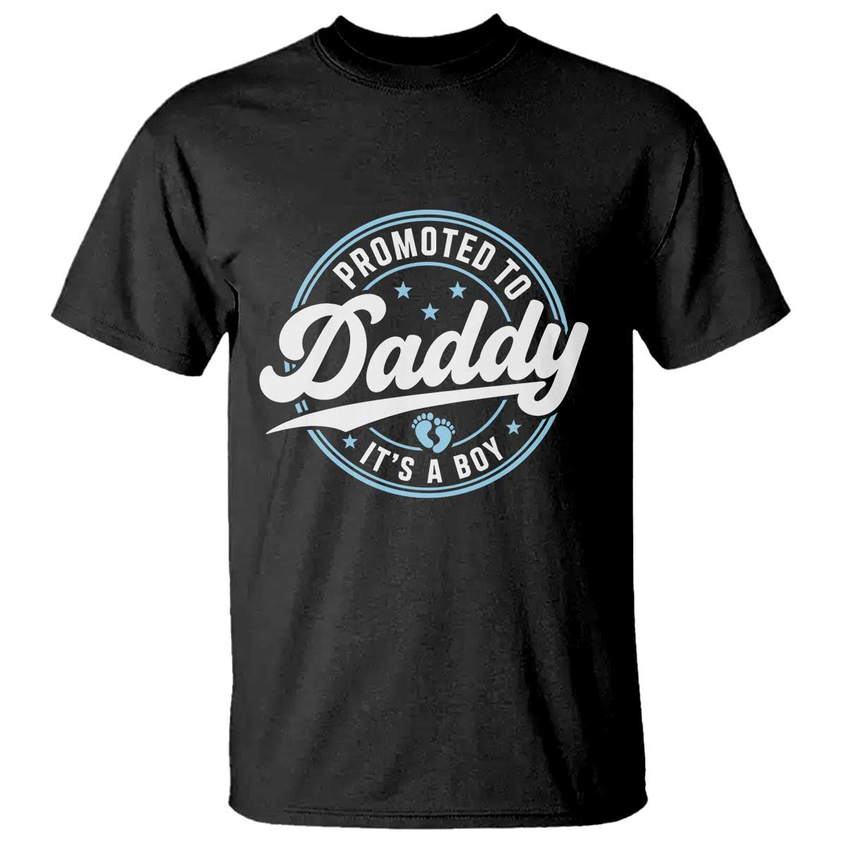 Promoted To Daddy It's A Boy T Shirt Funny Pregnancy Reveal TS14 Black Print Your Wear