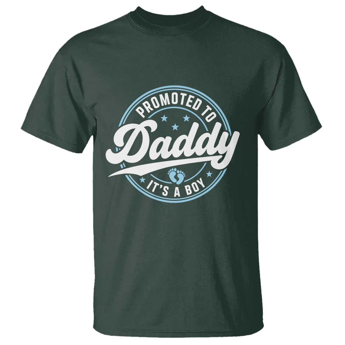 Promoted To Daddy It's A Boy T Shirt Funny Pregnancy Reveal TS14 Dark Forest Green Print Your Wear